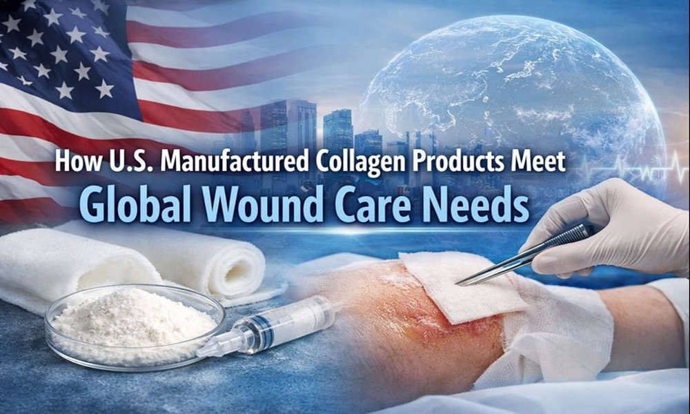 How U.S. Manufactured Collagen Products Meet Global Wound Care Needs